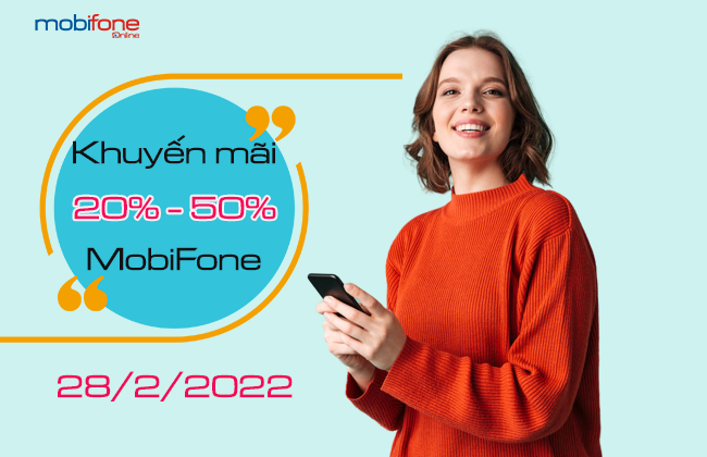 khuyen mai 20% đen 50% 28/2/2022 mobifone mobofone khuyen mai 20% đen 50% 28/2/2022