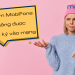 loi sim mobifone khong duoc dang ky vao mang