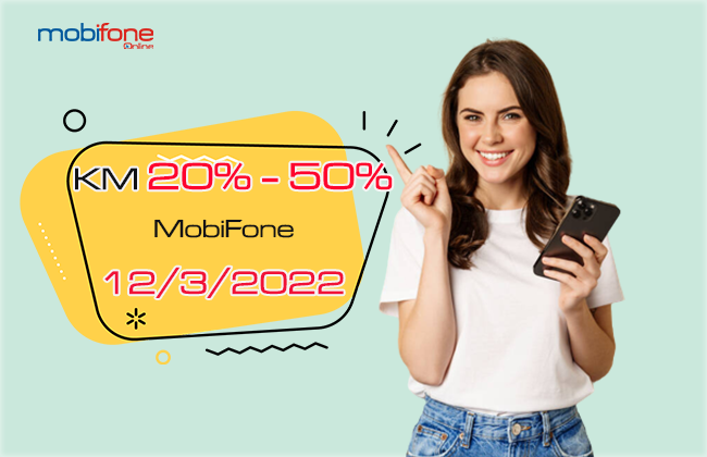 mobifone khuyen mai 20% - 50% the nap 12/3/2022 mobifone khuyen mai 20% - 50% the nap 12/3/2022