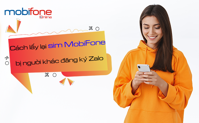 cach lay lai sim mobifone bi nguoi khac dang ky zalo sim mobifone bi nguoi khac dang ky zalo