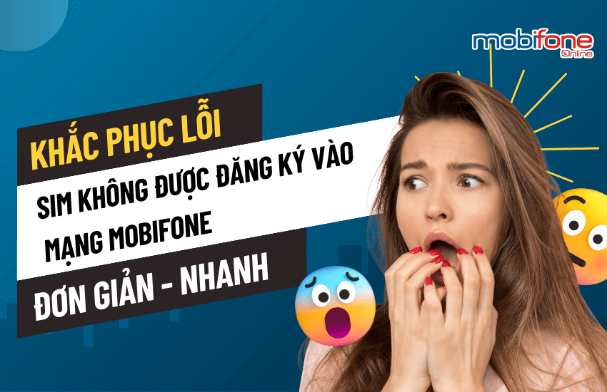 sim mobifone khong duoc dang ky vao mang