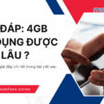 4gb su dung duoc bao lau