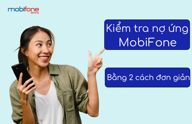 kiem tra no ung mobifone cach kiem tra no ung mobifone