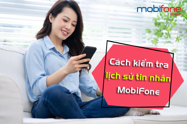 kiem tra lich su tin nhan mobifone nhu the nao? kiem tra lich su tin nhan mobifone