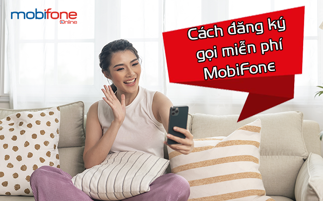 cach dang ky goi mien phi mobifone cach dang ky goi mien phi mobifone