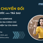 cach chuyen sim tra truoc sang tra sau mobifone va nguoc lai