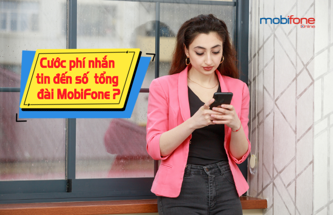 Cuoc nhan tin den cac so tong dai Mobifone nhu the nao? cuoc nhan tin den cac dau so tong dai mobifone