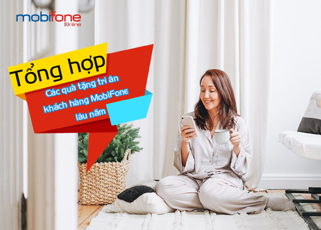 mobifone tang qua khach hang lau nam la gi? mobifone tang qua khach hang lau nam