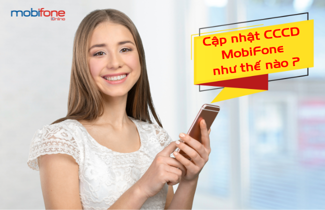cac buoc cap nhat thong tin cccd mobifone lam nhu the nao? cap nhat cccd sim mobifone