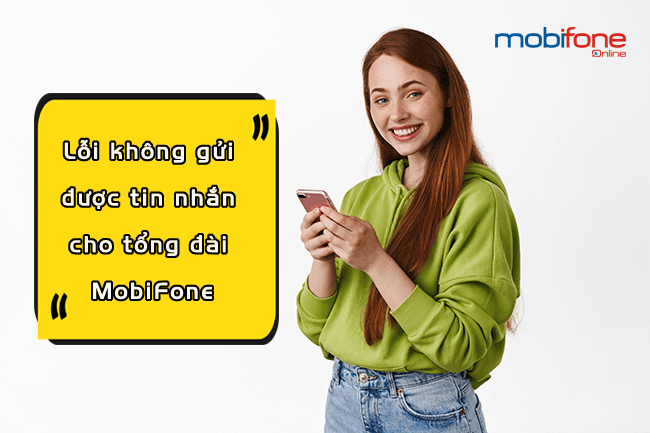 khong gui duoc tin nhan cho tong dai mobifone phai làm sao? khong gui duoc tin nhan cho tong dai mobifone