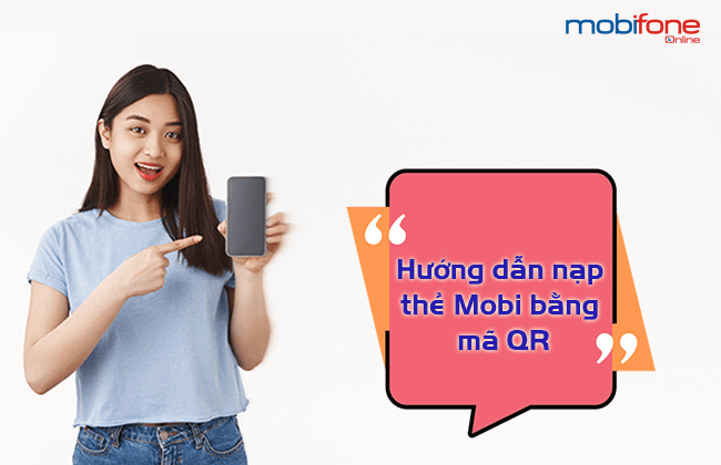 nap the MobiFone bang ma QR nhu the nao? nap the mobi bang ma qr
