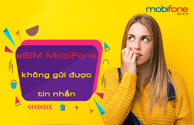 esim mobifone khong nhan duoc tin nhan esim mobifone khong nhan duoc tin nhan
