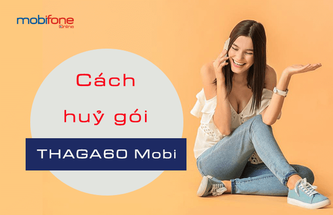 cach huy goi thaga60 mobifone cach huy goi thaga60 mobifone