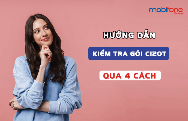 cach kiem tra goi c120t mobifone nhu the nao cach kiem tra goi c120t mobifone