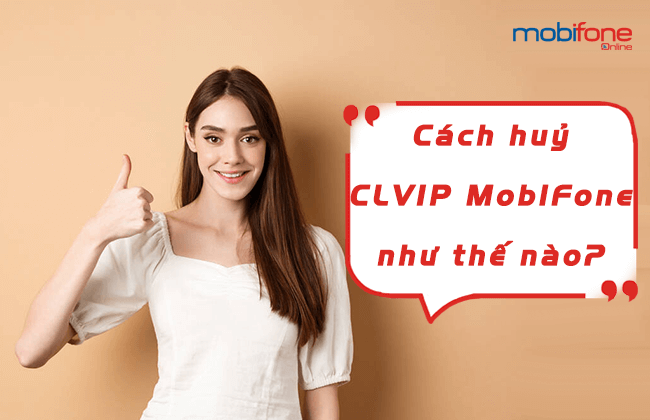 cach huy clvip mobifone