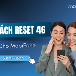 cach reset 4g mobifone