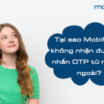 mobifone khong nhan duoc tin nhan otp tu nuoc ngoai