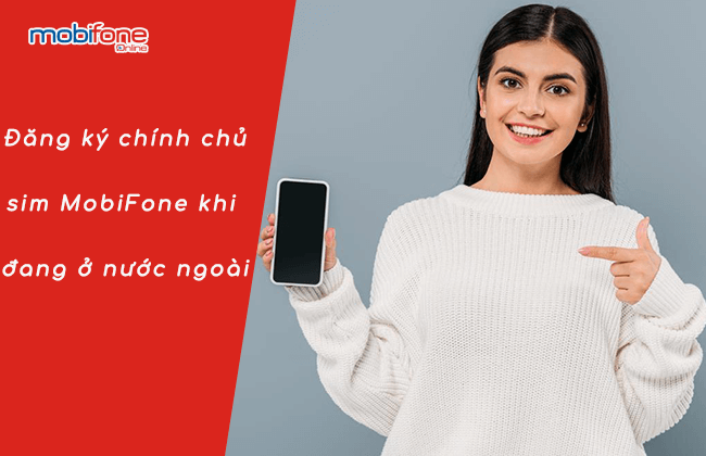 cach cap nhat thong tin thue bao mobifone khi đang o nuoc ngoài