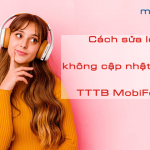 loi khong cap nhat duoc thong tin thue bao mobifone