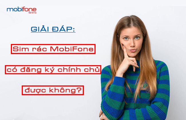 sim rac mobifone ca dang ky chinh chu duoc khong