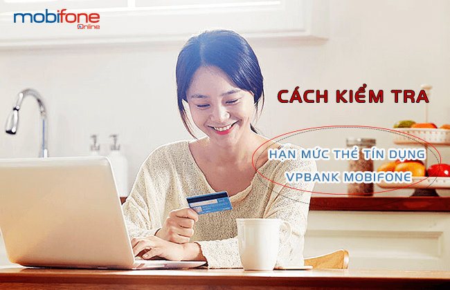 kiem tra han muc the tin dung vpbank mobifone kiem tra han muc the tin dung vpbank mobifone