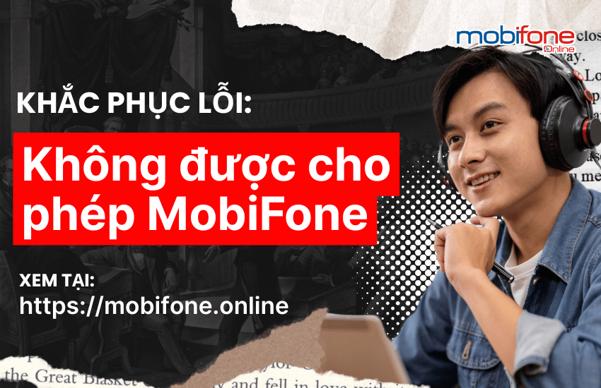 dich vu khong duoc cho phep mobifone