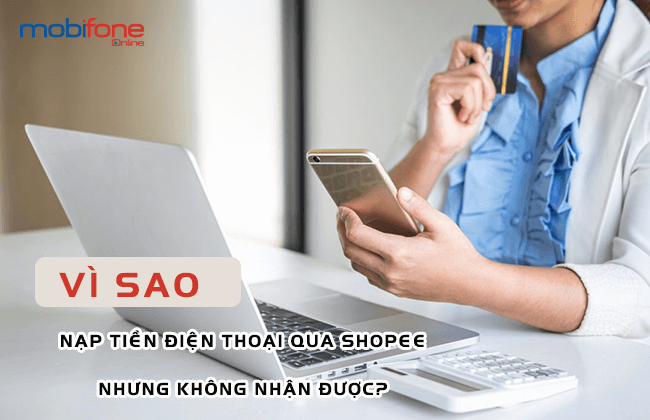 nạp tien dien thoai qua shopee nhung không nhan duoc nạp tien dien thoai qua shopee nhung không nhan duoc