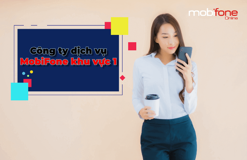 cong ty dich vu MobiFone khu vuc 1 la gi cong ty dich vu MobiFone khu vuc 1